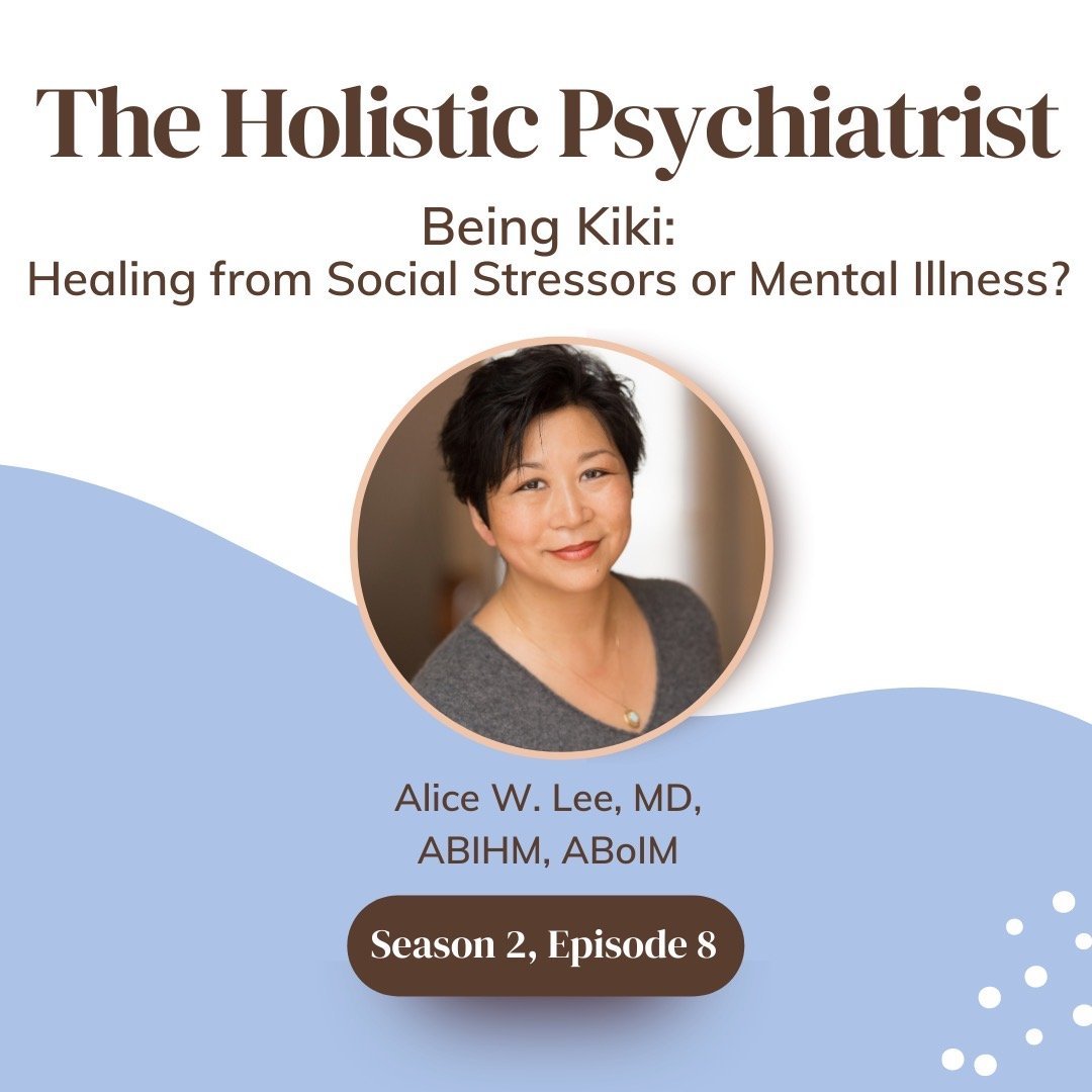 The Holistic Psychiatrist Podcast with Alice W. Lee, MD