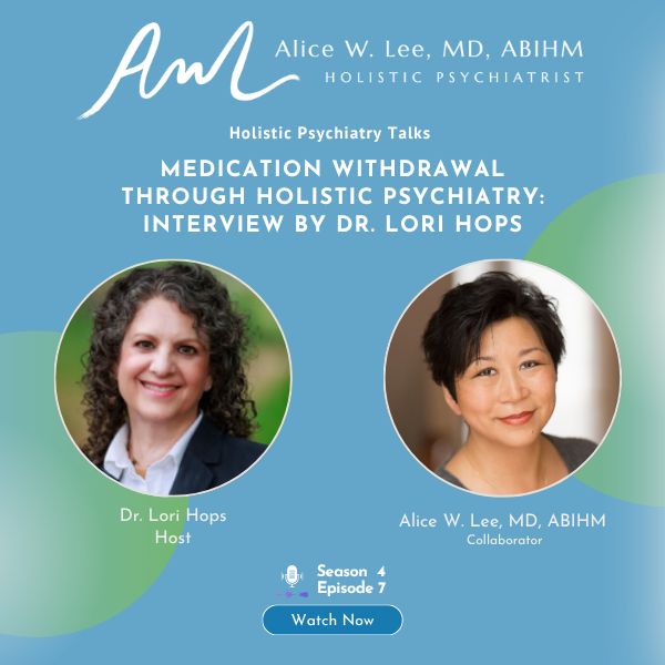 The Holistic Psychiatrist Podcast with Alice W. Lee, MD