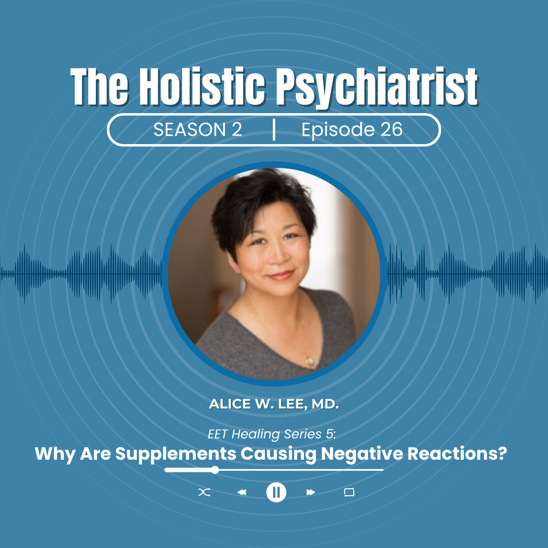 The Holistic Psychiatrist Podcast with Alice W. Lee, MD