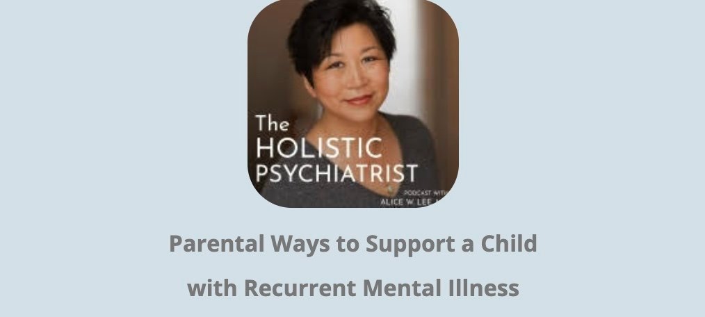 The Holistic Psychiatrist Podcast with Alice W. Lee, MD
