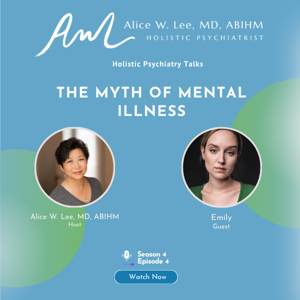 The Holistic Psychiatrist Podcast with Alice W. Lee, MD