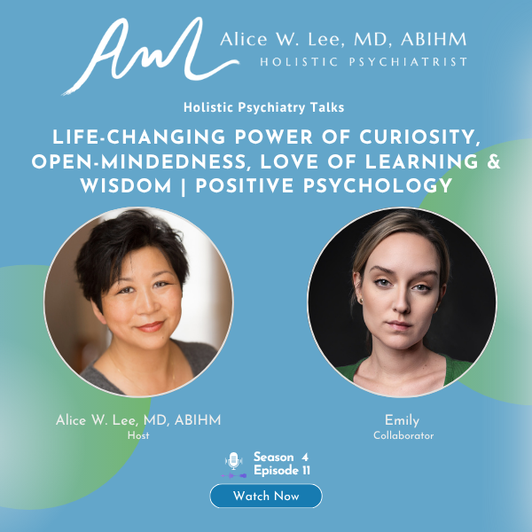 The Holistic Psychiatrist Podcast with Alice W. Lee, MD